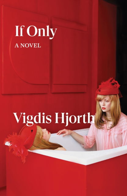 Cover for Vigdis Hjorth · If Only - Verso Fiction (Paperback Book) (2024)