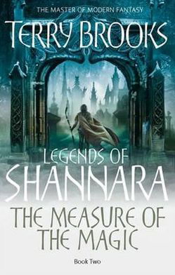 Cover for Terry Brooks · The Measure Of The Magic: Legends of Shannara: Book Two - Legends of Shannara (Paperback Bog) (2012)