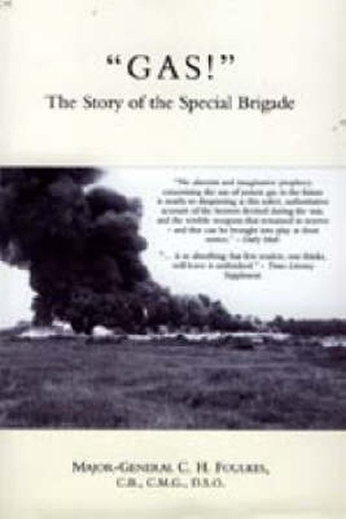 "GAS!": The Story of the Special Brigade - C.H. Foulkes - Books - Naval & Military Press Ltd - 9781843420880 - May 1, 2001