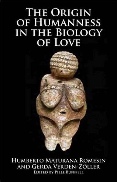 Cover for Humberto Maturana Romesin · Origin of Humanness in the Biology of Love (Paperback Bog) (2008)