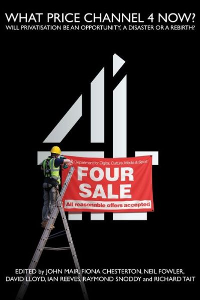 What Price Channel 4 Now? - John Mair - Books - THESCHOOLBOOK.COM - 9781845497880 - October 11, 2021