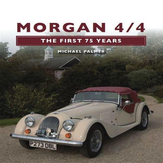 Cover for Michael Palmer · Morgan 4/4: The First 75 Years (Gebundenes Buch) (2011)