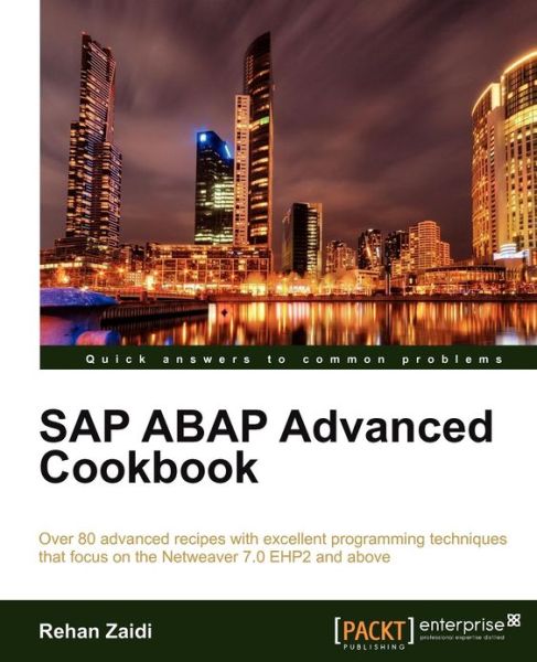SAP ABAP Advanced Cookbook - Rehan Zaidi - Bøker - Packt Publishing Limited - 9781849684880 - 20. desember 2012