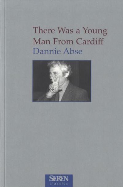 Cover for Dannie Abse · There Was a Young Man from Cardiff (Paperback Book) [New edition] (2001)