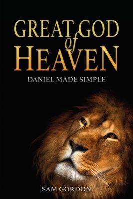 Cover for Gordon · Great God of Heaven: Daniel Made Simple (Paperback Book) (2020)