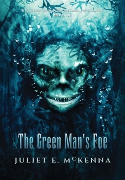 Cover for Juliet E McKenna · The Green Man's Foe (Hardcover Book) (2019)