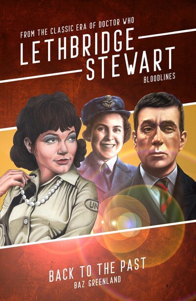Cover for Baz Greenland · Bloodlines: Back to the Past - Lethbridge-Stewart (Paperback Book) (2020)