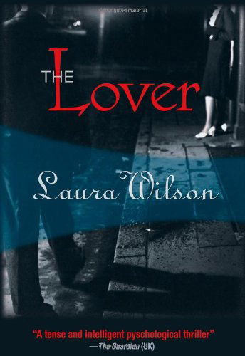 Cover for Laura Wilson · The Lover (Felony &amp; Mayhem Mysteries) (Pocketbok) [Reprint edition] (2011)