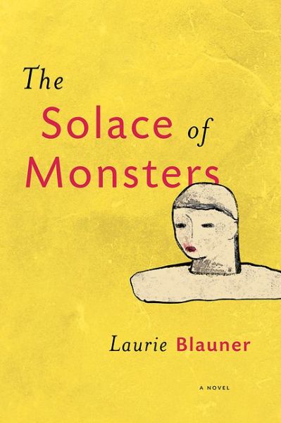 Cover for Laurie Blauner · Solace of Monsters (Book) (2016)