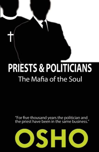 Cover for Osho · Priests and Politicians: The Mafia of the Soul - Spiritually Incorrect (Paperback Book) [Second edition] (2016)