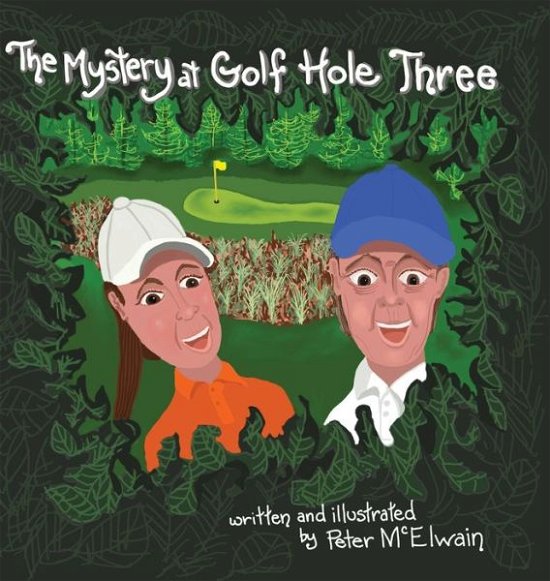 Cover for Peter McElwain · The Mystery at Golf Hole Three (Hardcover Book) (2020)