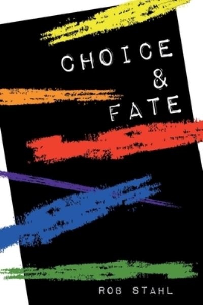 Cover for Rob Stahl · Choice &amp; Fate (Paperback Book) (2021)