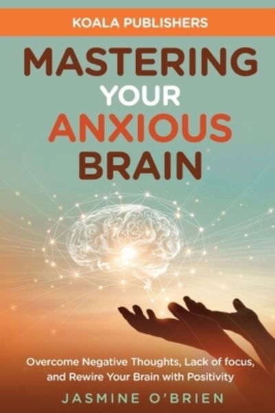 Cover for Koala Publishers · Mastering Your Anxious Brain (Bog) (2022)