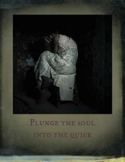 Cover for Little Alice · Plunge the Soul into the Quick (Pocketbok) (2017)