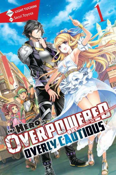 Cover for Light Tuchihi · The Hero Is Overpowered but Overly Cautious, Vol. 1 (light novel) - HERO OVERPOWERED BUT OVERLY CAUTIOUS NOVEL SC (Paperback Book) (2019)