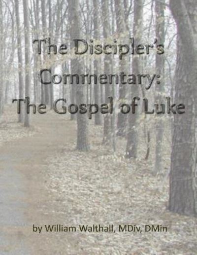 Cover for William Walthall · The Discipler's Commentary (Paperback Book) (2017)