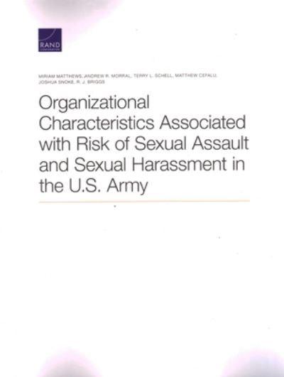 Organizational Characteristics Associated with Risk of Sexual Assault and Sexual Harassment in the U.S. Army - Miriam Matthews - Books - RAND - 9781977406880 - August 31, 2021