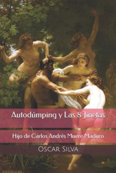 Cover for Oscar Silva · Autodumping y Las Ocho Jinetas (Taschenbuch) (2018)