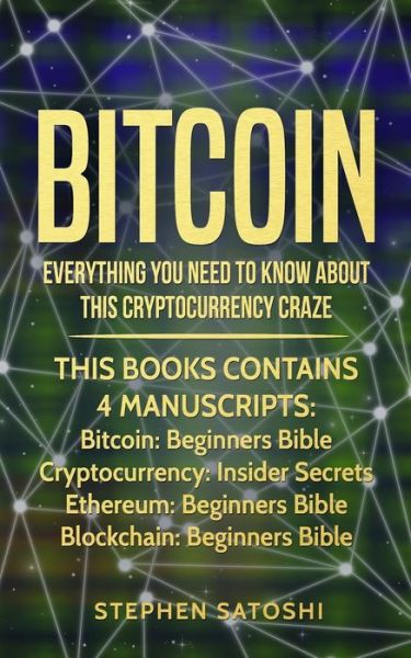 Bitcoin - Stephen Satoshi - Books - Createspace Independent Publishing Platf - 9781982088880 - December 28, 2017