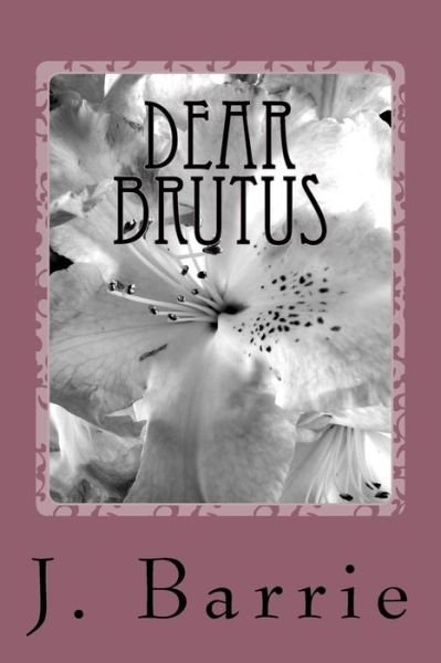 Cover for James Matthew Barrie · Dear Brutus (Paperback Book) (2018)