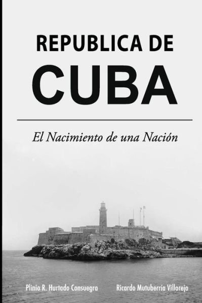 Cover for Plinio R Hurtado Consuegra · Republica de Cuba (Pocketbok) (2017)