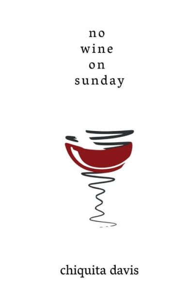 Cover for Chiquita Davis · No Wine on Sunday (Paperback Book) (2018)