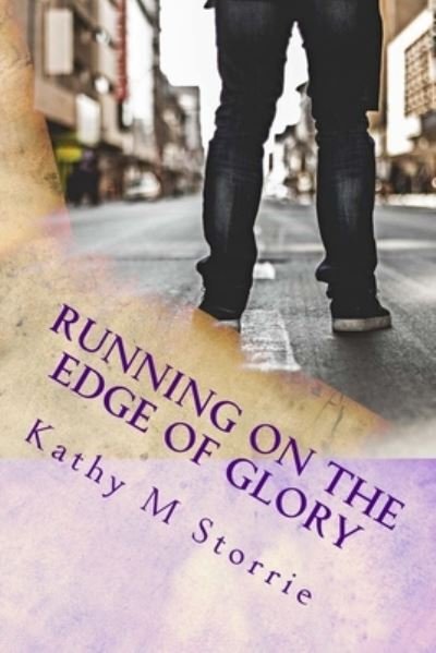Cover for Tom a Storrie · RUNNING on the Edge of Glory (Paperback Book) (2018)