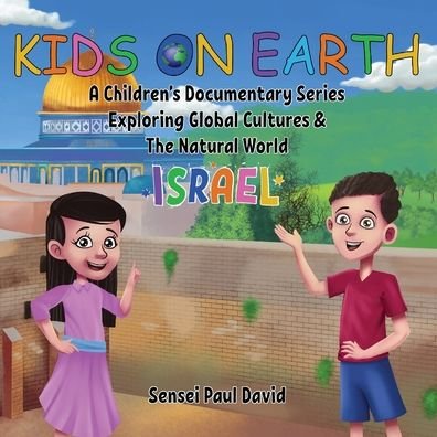 Cover for Sensei Paul David · Kids On Earth: A Children's Documentary Series Exploring Global Cultures and The Natural World: Israel - Kids on Earth (Pocketbok) (2021)
