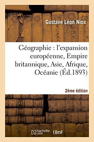 Cover for Niox-g · Géographie: L'expansion Européenne, Empire Britannique, Asie, Afrique, Océanie (Deuxième Édition) (French Edition) (Paperback Bog) [French edition] (2014)