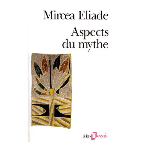Cover for Mircea Eliade · Aspects Du Mythe (Folio Essais) (French Edition) (Paperback Book) [French edition] (1988)