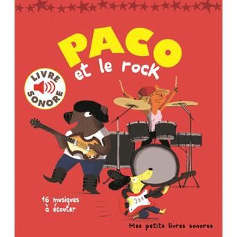 Paco et le rock (Livre sonore) 16 musiques a ecouter - Magali Le Huche - Boeken - Gallimard - 9782070663880 - 24 september 2015