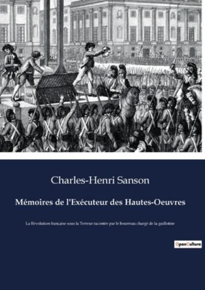 Cover for Charles-Henri Sanson · Memoires de l'Executeur des Hautes-Oeuvres (Paperback Book) (2022)