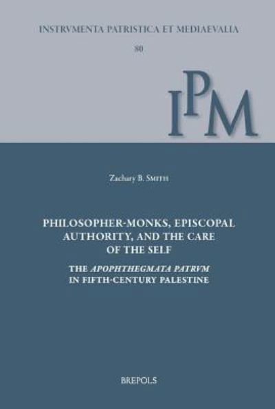 Cover for Zachary Smith · Philosopher-Monks, Episcopal Authority, and the Care of the Self (Inbunden Bok) (2018)