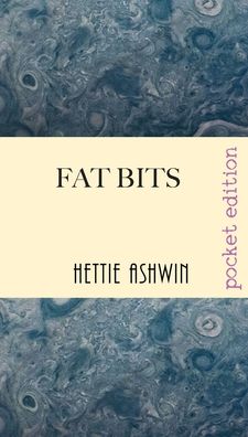 Cover for Hettie Ashwin · Fat Bits (Paperback Book) (2020)