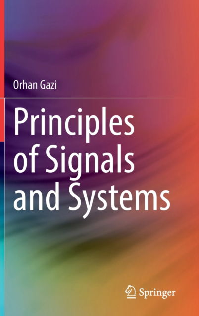 Cover for Orhan Gazi · Principles of Signals and Systems (Hardcover Book) [2023 edition] (2022)