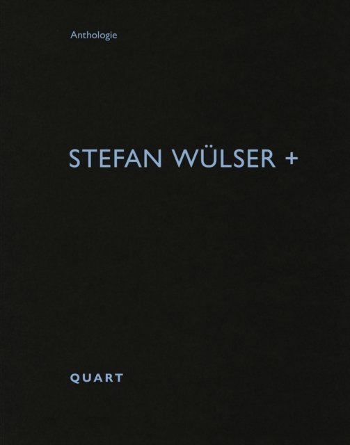 Stefan Wulser + - Anthologie (Paperback Bog) (2023)