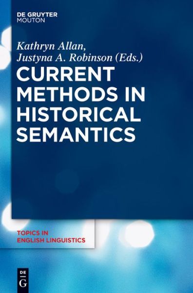 Cover for Kathryn Allan · Current Methods in Historical Semantics (Book) (2011)