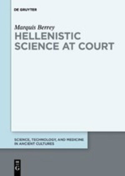 Cover for Berrey · Hellenistic Science at Court (Book) (2019)