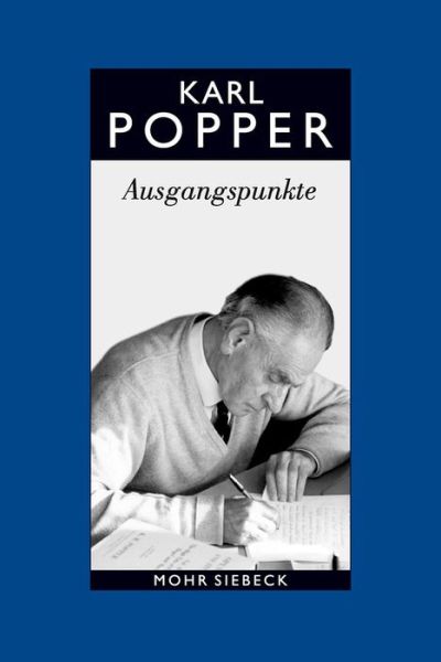 Cover for Karl R. Popper · Gesammelte Werke in deutscher Sprache: Band 15: Ausgangspunkte. Meine intellektuelle Entwicklung (Hardcover Book) [German edition] (2012)