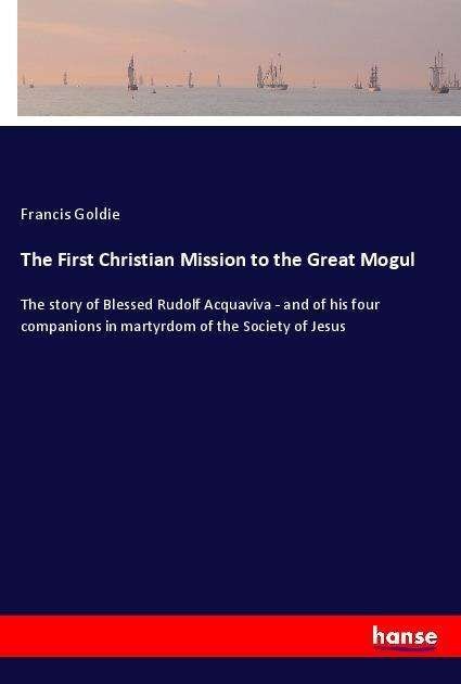 Cover for Goldie · The First Christian Mission to t (Bok)