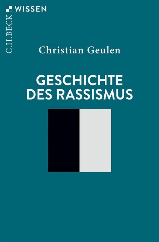 Geschichte des Rassismus - Geulen - Livros -  - 9783406768880 - 