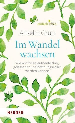Cover for Anselm Grün · Im Wandel wachsen (Gebundenes Buch) (2022)