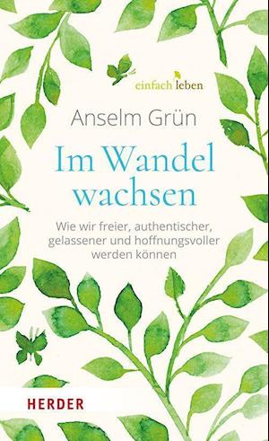 Cover for Anselm Grün · Im Wandel wachsen (Hardcover bog) (2022)