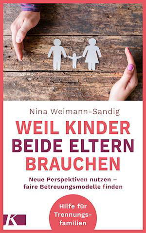 Cover for Nina Weimann-Sandig · Weil Kinder beide Eltern brauchen (Book) (2022)