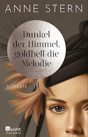 Cover for Anne Stern · Dunkel der Himmel, goldhell die Melodie (Book) (2023)