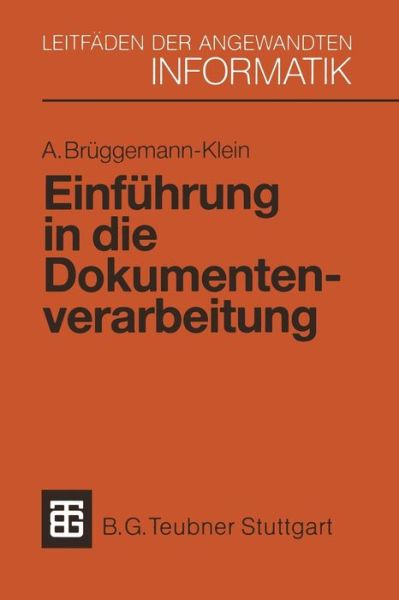 Einfuhrung in Die Dokumentenverarbeitung - Xleitfaden Der Angewandten Informatik - Anne Bruggemann-klein - Books - Vieweg+teubner Verlag - 9783519024880 - March 1, 1989