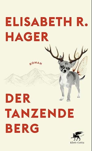 Cover for Elisabeth R. Hager · Der tanzende Berg (Book) (2022)