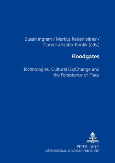 Cover for Floodgates: Technologies, Cultural (Ex)Change and the Persistence of Place (Paperback Book) (2006)