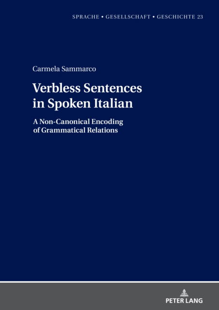 Cover for Carmela Sammarco · Verbless Sentences in Spoken Italian : A Non-Canonical Encoding of Grammatical Relations : 23 (Hardcover Book) [New ed edition] (2024)