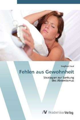 Fehlen aus Gewohnheit - Keul - Bücher -  - 9783639405880 - 8. Mai 2012